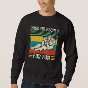 Choking People For Fun Retro Vintage Bjj Brazilian Sweatshirt