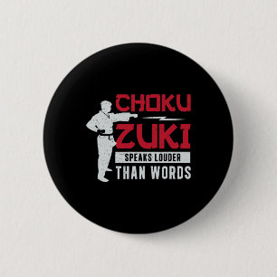 Choku Zuki Speaks Louder Than Words For Shotokan K 6 Cm Round Badge