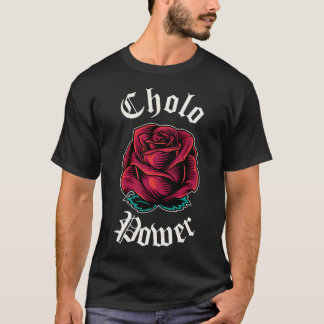 Cholo Power Mexican Chicano Cholo For Cholo T-Shirt
