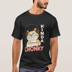Chonk Cat Meme Cat Mum Cat Dad Funny Overweight Ch T-Shirt