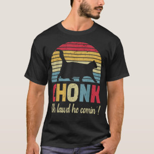 Chonk, Oh lawd he comin chonk cat retro T-Shirt