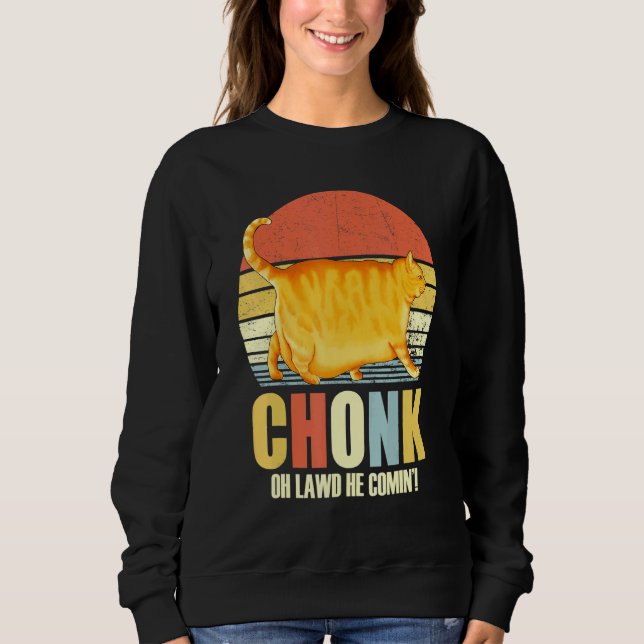 Chonker Fat Cat Chonky Meme Sweatshirt (Front)