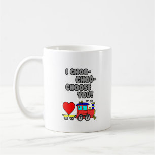 Choo-Choo-Choose You Funny Cartoon Train Coffee Mug