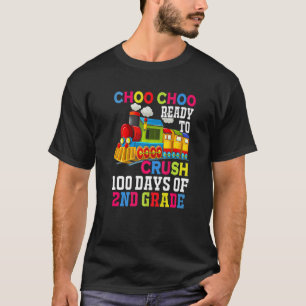 Choo Choo Ready To Crush 100 Days Of 2nd Grade Tra T-Shirt