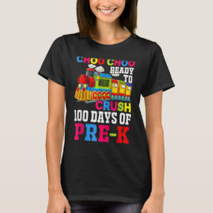 Choo Choo Ready To Crush Pre k Train 100 Days Of S T-Shirt