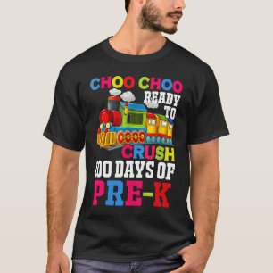 Choo Choo Ready To Crush Pre k Train 100 Days Of S T-Shirt