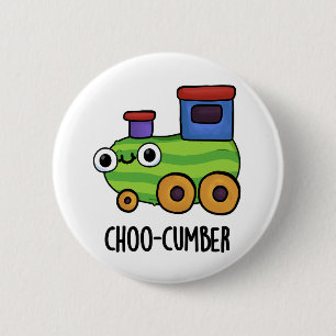 Choo-cumber Funny Cucumber Pun  6 Cm Round Badge