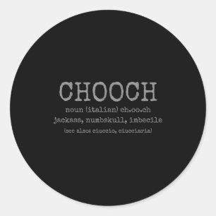 Chooch Definition Italian Slang Funny Italy Italia Classic Round Sticker
