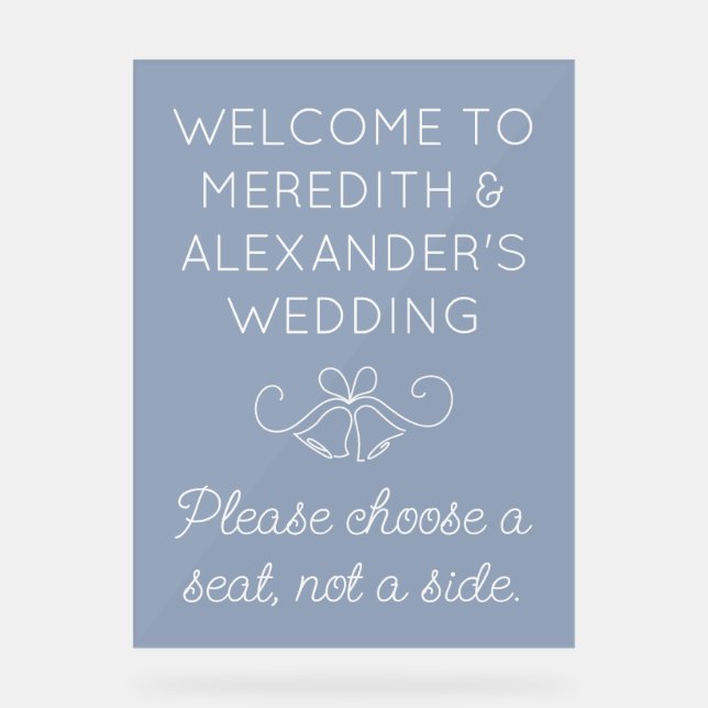 Choose a Seat Not a Side Translucent Blue Wedding  Acrylic Sign (Front)