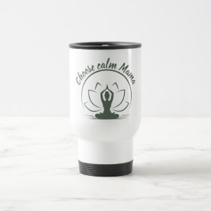 Choose Calm Mama Lotus Yoga Silhouette Design Travel Mug