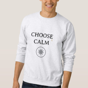 Choose Calm – Minimal Aesthetic T-Shirt Sweatshirt
