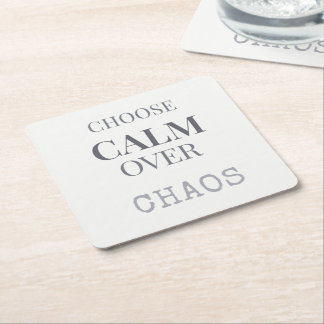 Choose Calm Over Chaos Minimalist Quote Typography Square Paper Coaster