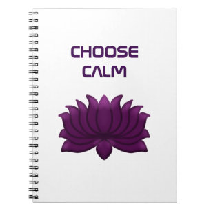 Choose Calm Purple Lotus Flower  Notebook