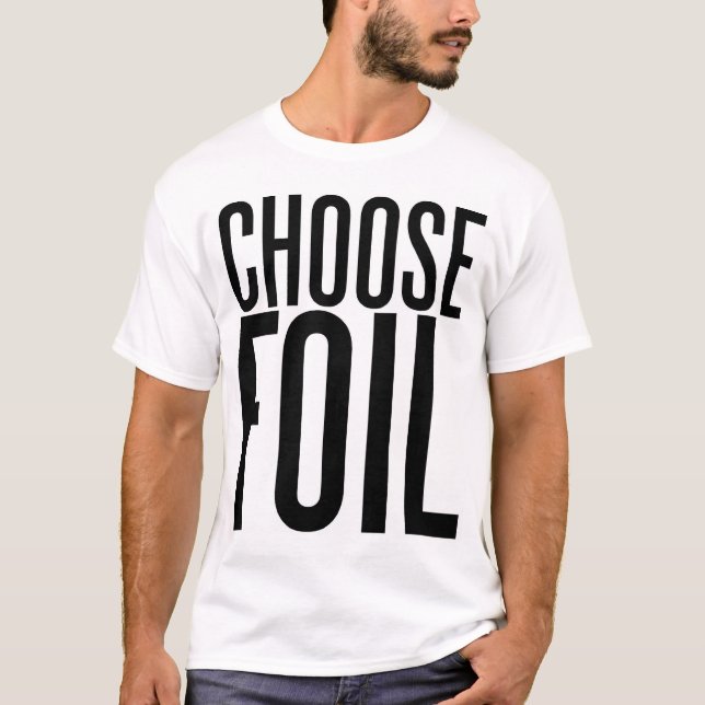 Choose Foil T-Shirt (Front)