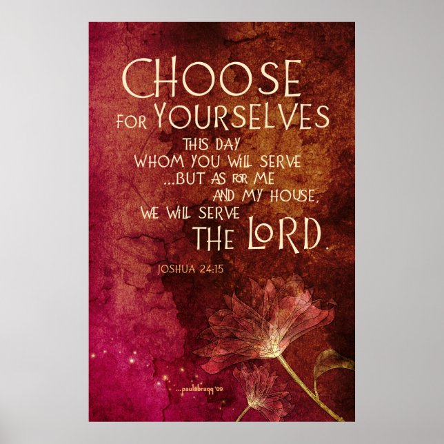 Choose for Yourselves... (Scripture: Joshua 24:15) Poster (Front)