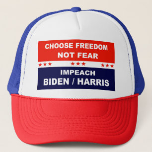 Choose Freedom Not Fear Impeach Biden / Harris Trucker Hat