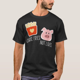 Choose Fries Not Live Vegan Vegetarian Funny Pig T-Shirt