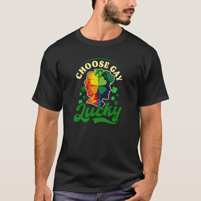 Choose Gay Lucky Gay St Patricks Day T-Shirt (Front)