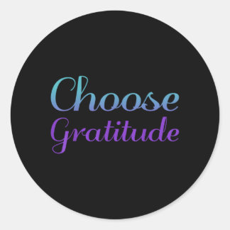 Choose Gratitude Prevention Awareness Design Classic Round Sticker