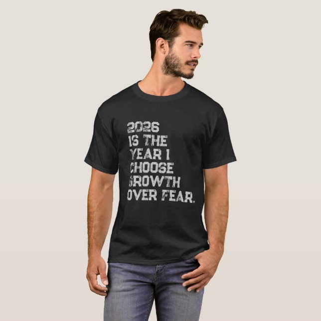 Choose Growth Over Fear T-Shirt (Front Full)