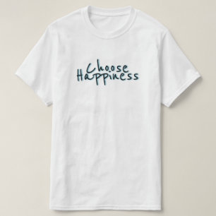 Choose Happiness #3 T-Shirt