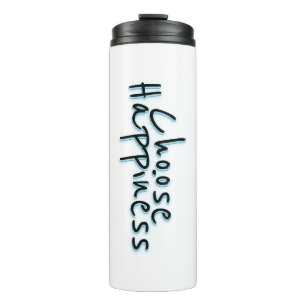 Choose Happiness #3 Thermal Tumbler