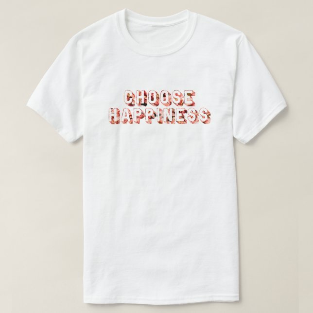 Choose Happiness 7 T-Shirt (Design Front)