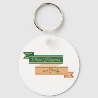 Choose Happiness and Civility Keychain