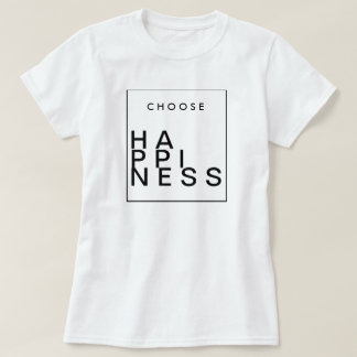 Choose Happiness | Chic Inspirational T-Shirt