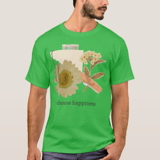 Choose Happiness flower collage aesthetic quote bo T-Shirt