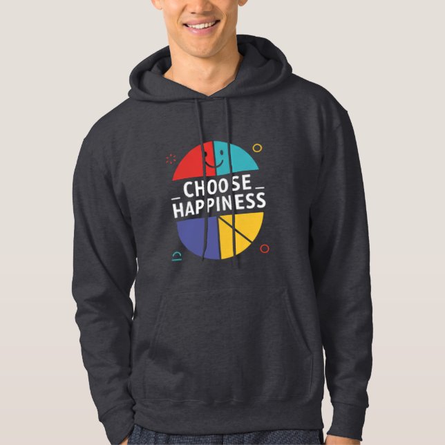 Choose Happiness  Hoodie (Front)