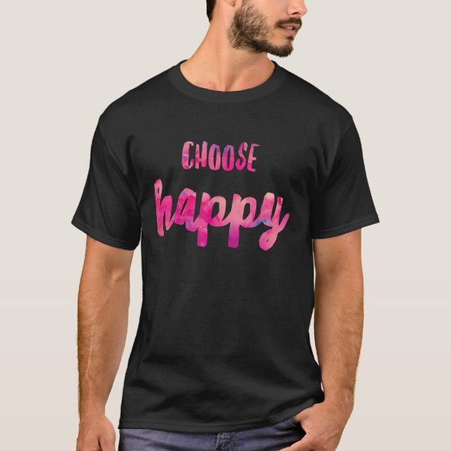 Choose Happiness Positive Vibes Happiness Gratitud T-Shirt (Front)