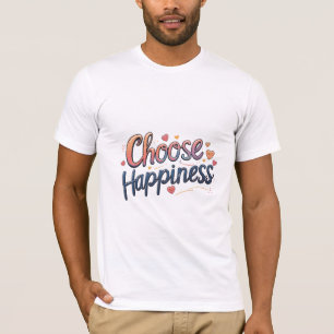 Choose Happiness T-Shirt