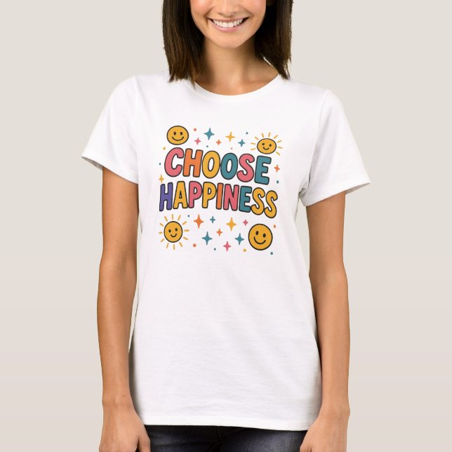 Choose Happiness T-Shirt – Positive Vibes Graphic  (Front)