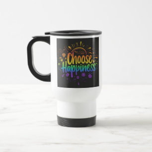 "Choose Happiness" Travel Coffee Mug. Mug
