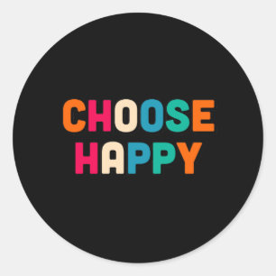 Choose happy classic round sticker