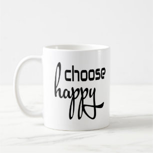 Choose Happy Funny Happiness Quotes Friend Forever Coffee Mug