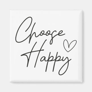 Choose happy magnet