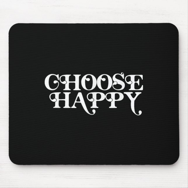 Choose Happy Positive Message Motivational Quote G Mouse Mat (Front)