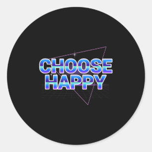 Choose Happy Shirt Vaporwave Positive Message Quot Classic Round Sticker