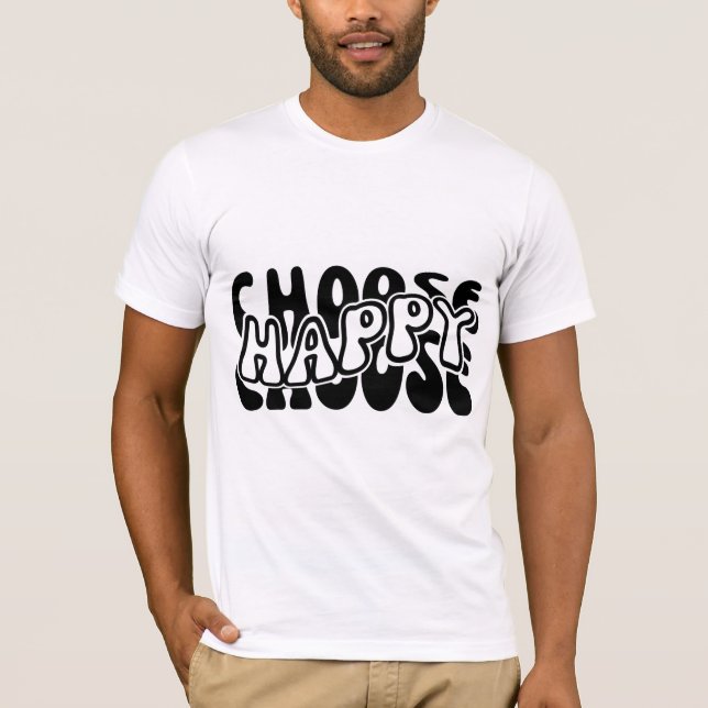 Choose happy T-Shirt (Front)