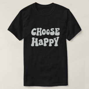 Choose Happy T-Shirt