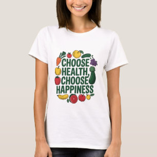Choose Health Choose Happiness Motivational Quotes T-Shirt