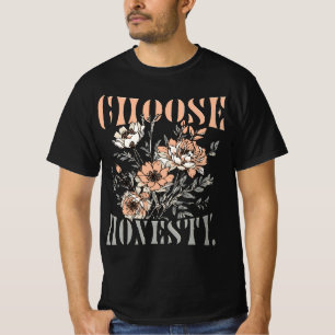 Choose Honesty Motivational Quote T-Shirt