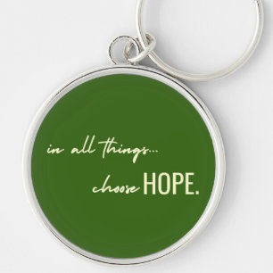 choose hope. in all things. Keychain modern
