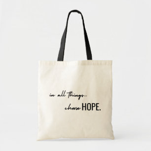 choose hope. in all things. Totes & Bags