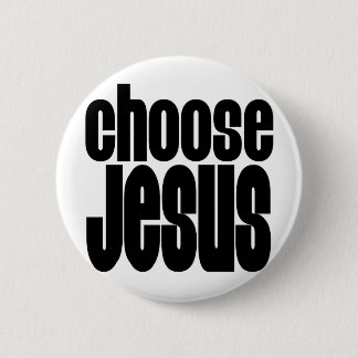 Choose Jesus 6 Cm Round Badge
