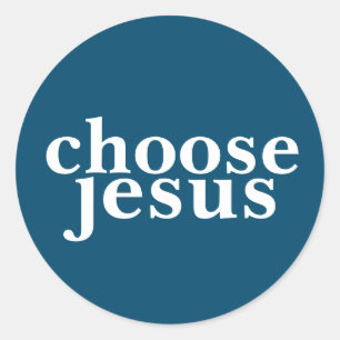 Choose Jesus Classic Round Sticker