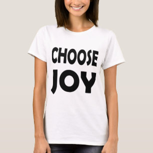 Choose Joy Daily Inspirational Happiness T-Shirt