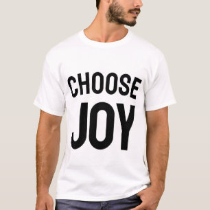 Choose Joy Daily Inspirational Happiness T-Shirt